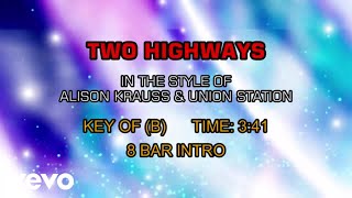 Alison Krauss &amp; Union Station - Two Highways (Karaoke)