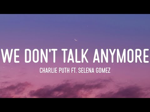 Charlie Puth ft. Selena Gomez - We Don't Talk Anymore (Lyrics)