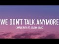 Charlie Puth Ft Selena Gomez We Don T Talk Anymore Lyrics