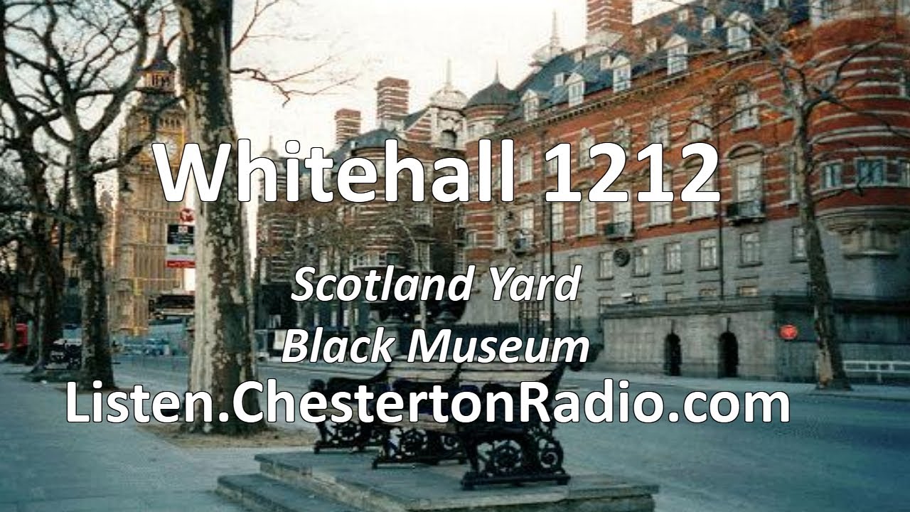 Whitehall 1212 - Scotland Yard Black Museum - Chesterton Radio Theatre Live