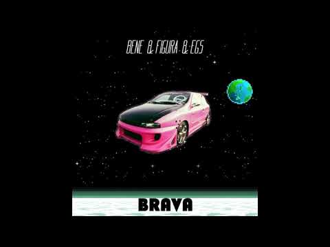 Bene G - Brava (ft. Figura & Egs)