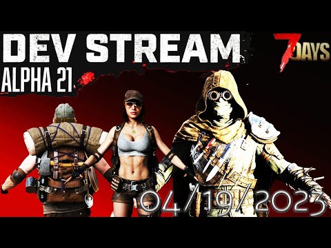 7 Days To Die Alpha 21 Dev's Stream RECAP:  Alpha 22 Preview of Bandit & Character Models REVEALED!
