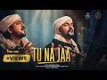 Tu Na Jaa Official Video Shaarib Toshi India S Biggest Sufi Album Roohaniyat Opul Music