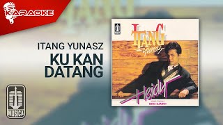 Download lagu Itang Yunasz - Ku Kan Datang ( Karaoke Video) mp3