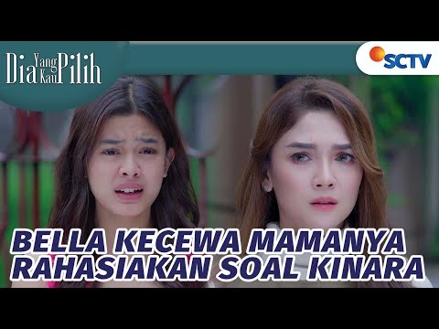Bella Kecewa, Mamanya Rahasiakan Soal Kinara | Dia Yang Kau Pilih - Episode 94