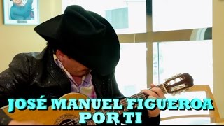 JOSE MANUEL FIGUEROA - POR TI (Versión Pepe's Office)