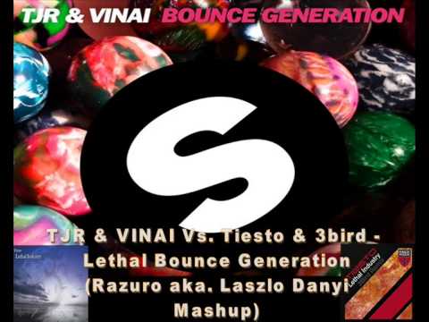 TJR & VINAI Vs Tiesto & 3bird  -  Lethal Bounce Generation (Razuro aka. Laszlo Danyi Mashup)