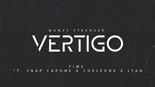 Mumzy Stranger - Time feat Snap Capone , Corleone , LYAN | OFFICIAL AUDIO | VERTIGO