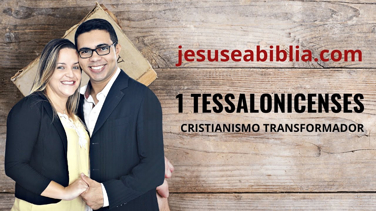1 Tessalonicenses 1 Estudo: UM MODELO A SER SEGUIDO (Bíblia Explicada)