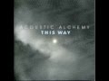 Acoustic Alchemy - Now Im On My Way