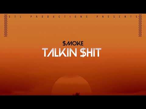 STL SMOKE - TALKIN SHIT