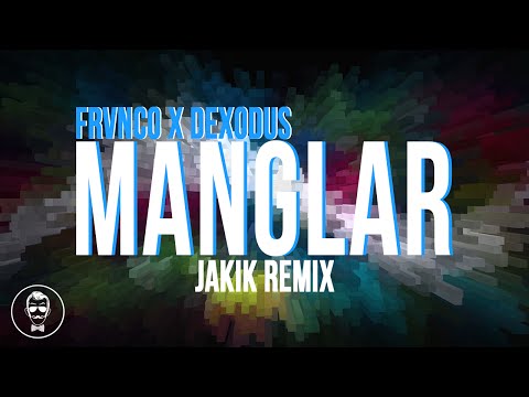 FRVNCO X Dexodus - Manglar (Jakik Remix)