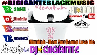 Monifah - How You Gonna Love Me  ♫ Remix Versão  By Charme Com DJ⭐GIGANTE Black Music