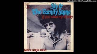 Sly &amp; The Family Stone - If You Want Me to Stay  (single master from their 1973 7th album &quot;Fresh&quot;)
