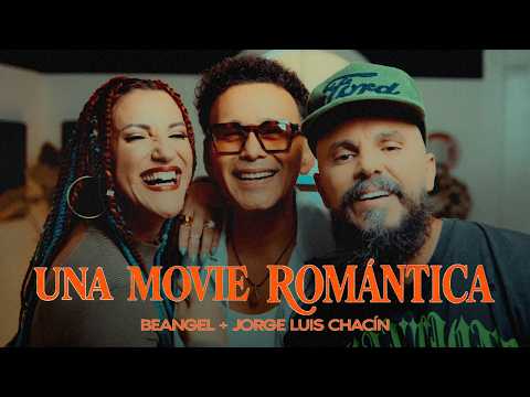 Beangel, Jorge Luis Chacín - Una Movie Romántica (Video Oficial)
