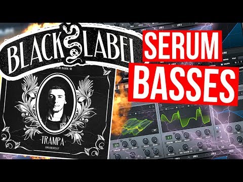 MAKING NSD BLACK LABEL BASS IN SERUM TUTORIAL (SPACE LACES / TRAMPA / EXCISION)