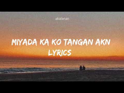 Miyada ka ko tangan akn (Lyrics)