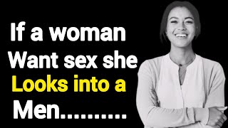 IF A WOMAN WANT SEX SHE LOOK INTO A MAN'S.......Interesting Psychological Facts About Relationship