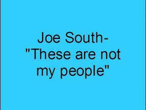 Joe South- These are not my people