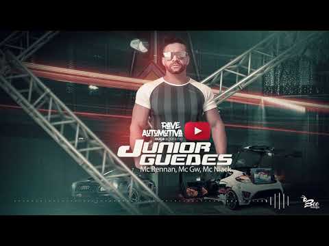RAVE AUTOMOTIVA DJ JUNIOR GUEDES - MC Rennan, MC GW e MC Niack