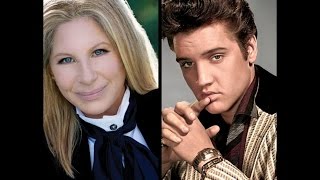 Barbra Streisand with Elvis Presley  &quot;Love Me Tender&quot;