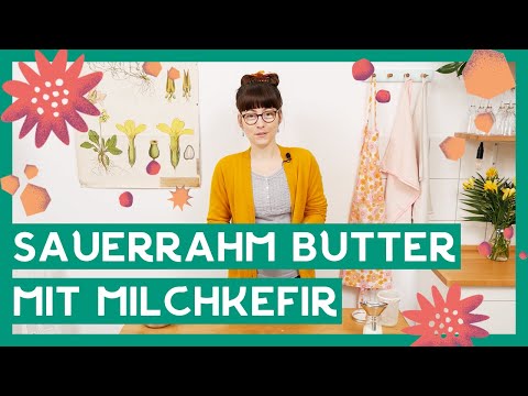 REZEPT Sauerrahm Butter mit Milchkefir I so einfach geht's