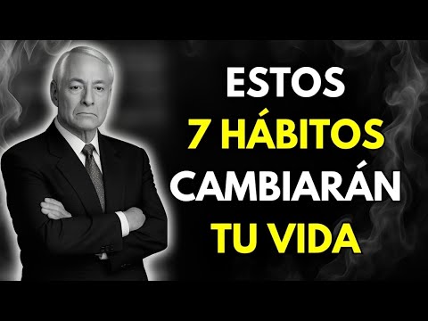 7 Hábitos IMPRESCINDIBLES para Cambiar tu VIDA para Siempre | Brian Tracy