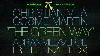 Christian Vila & Cosme Martin - The Green Way (Adrian Villaverde Remix)