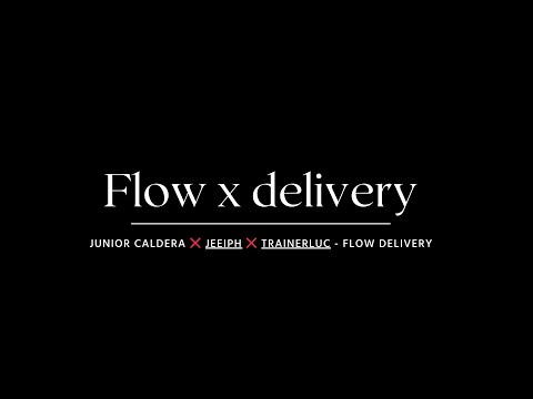 Junior Caldera ❌ Jeeiph ❌ Trainerluc - Flow Delivery 🛵🛵🛵 (Letra)
