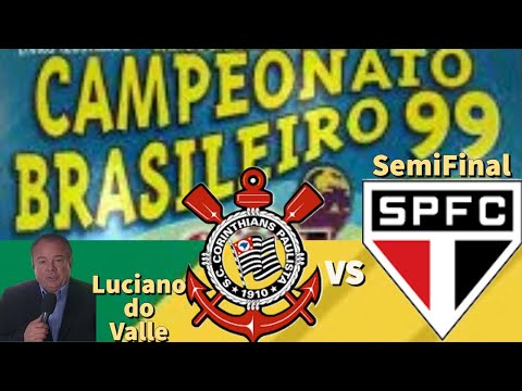 Campeonato Brasileiro 1999 Semifinal São Paulo F.C 2x3 Corinthians {Luciano do Valle}