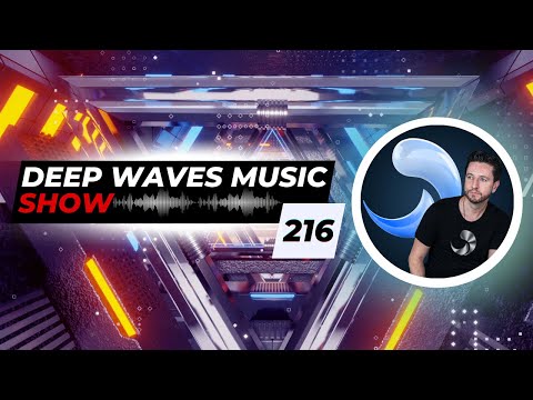 Deep Waves Music SHOW 216© | Best Premier Electronic Dance Music from around the World |