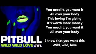Pitbull - &#39;Wild Wild Love&#39; (Official) Lyrics ft. G.R.L.