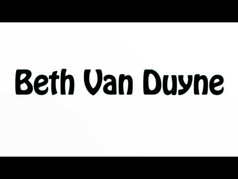 Learn How To Pronounce Beth Van Duyne