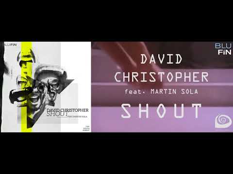 David Christopher feat. Martin Sola - Shout (Preview)