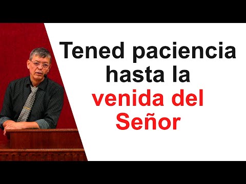 Be patient until the coming of the Lord, James 5:7 Pastor Joel Ramos