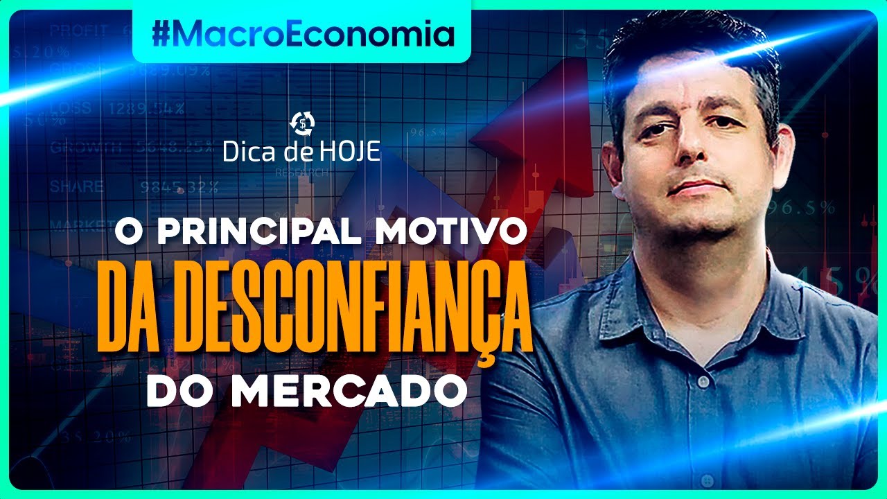 O principal MOTIVO da DESCONFIANÇA do mercado