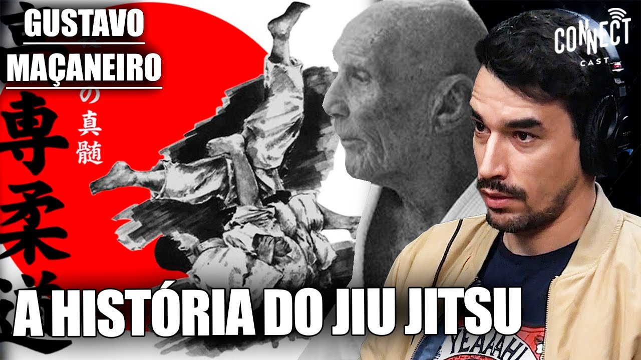 JIU JITSU X JUDÔ: QUAL A ORIGEM DA LUTA MAIS PRATICADA NO BRASIL? - Gustavo Maçaneira Connect Cast