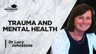 Trauma and Mental Health - Dr Lucy Johnstone