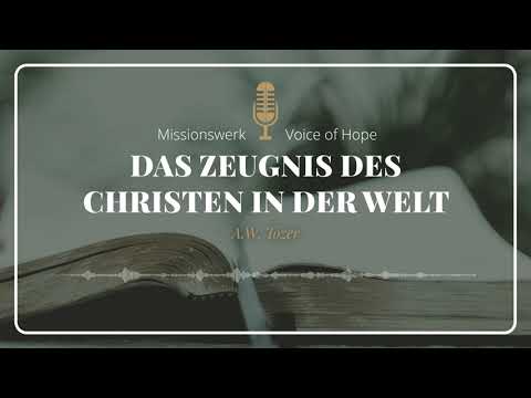 Das Zeugnis des Christen in der Welt – A.W. Tozer