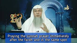 Praying Sunnah prayer immediately after fard prayer and Praying in the same spot - Assim al hakeem
