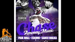 AMONEYMUZIC ft. Paul Wall, Eskimo &amp; Sauce Walka - Chase (Prod. Purple K Beats) [Thizzler.com Exclusi