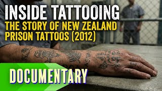 Inside Tattooing (2012) | New Zealand Prison Tattoos & Gang Culture | Full Documentary