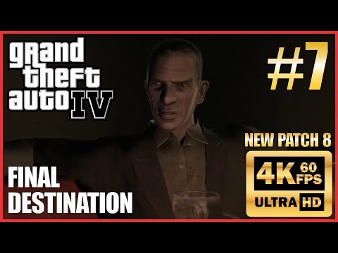 GRAND THEFT AUTO IV 4K 60fps Walkthrough Part 7 "Final Destination, Logging On, No Love Lost"