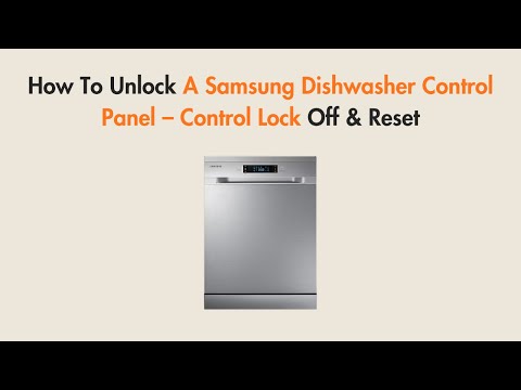 How To Unlock A Samsung Dishwasher Control Panel – Control Lock Off & Reset