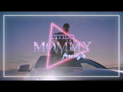 Estilo - Mommy Freestyle (Official Music Video)