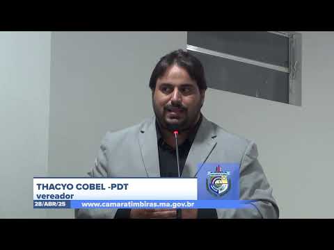  SESSÃO DIA 28/04/2025 – PRONUNCIAMENTO DO VEREADOR THACYO COBEL