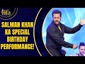 Salman Khan Ka Special Birthday Performance Happy Birthday Salman Khan