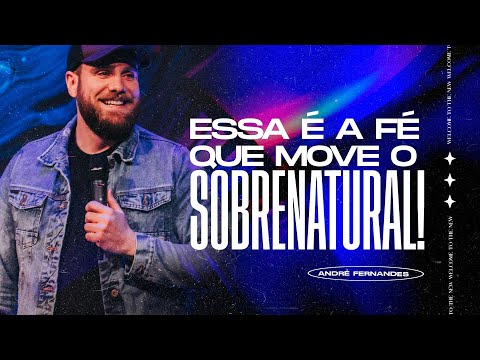 ESSA É A FÉ QUE MOVE O SOBRENATURAL! | ANDRÉ FERNANDES | LAGOINHA MIAMI