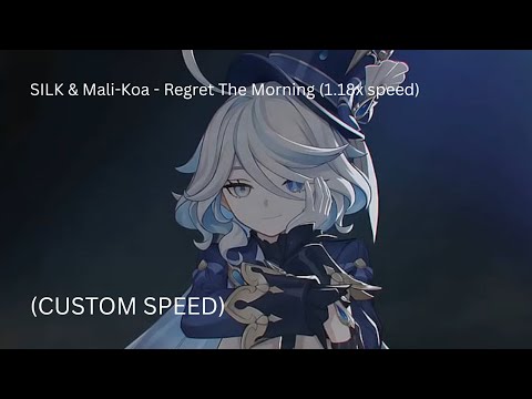 SILK & Mali-Koa - Regret The Morning (1.18x speed)