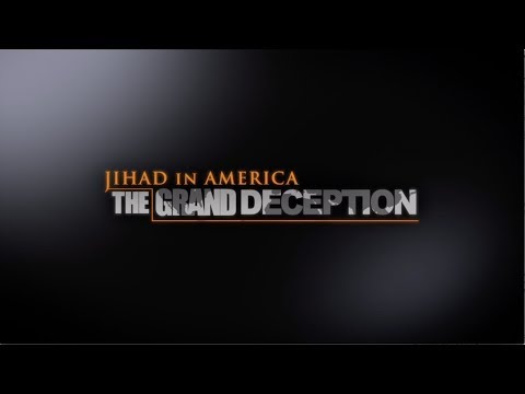 Jihad in America: The Grand Deception